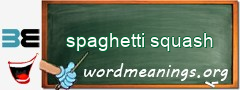 WordMeaning blackboard for spaghetti squash